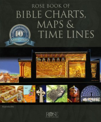 Rose Book of Bible Charts, Maps, and Time Lines