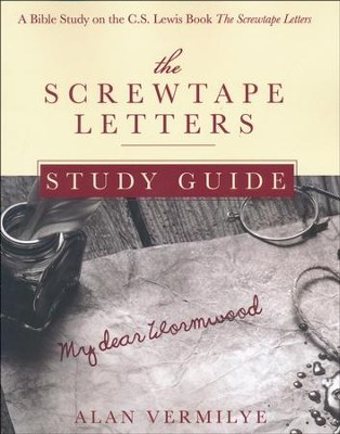 The Screwtape Letters Study Guide: A Bible Study on the C.S. Lewis Book The Screwtape Letters (CS Lewis Study Series)