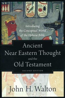 Ancient Near Eastern Thought and the Old Testament