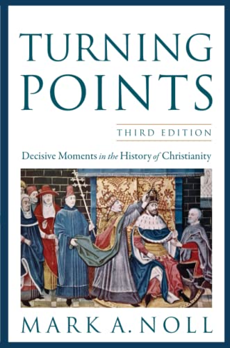 Turning Points- Decisive Moments in the History of Christianity