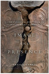 Image and Presence: A Christological Reflection on Iconoclasm and Iconophilia