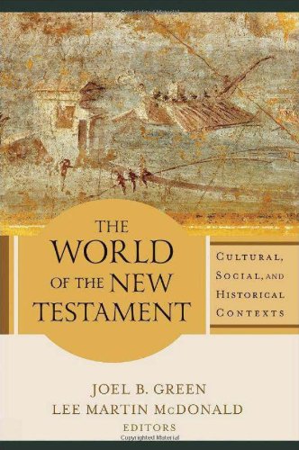 The World of the New Testament: Cultural, Social, and Historical Contexts