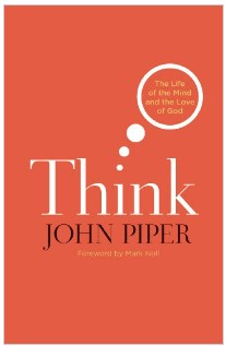 Think: The Life of the Mind and the Love of God