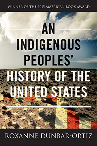 An Indigenous Peoples' History of the United States (REVISIONING HISTORY Book 3) 