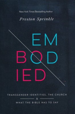 Embodied: Transgender Identities, the Church, and What the Bible Has to Say 