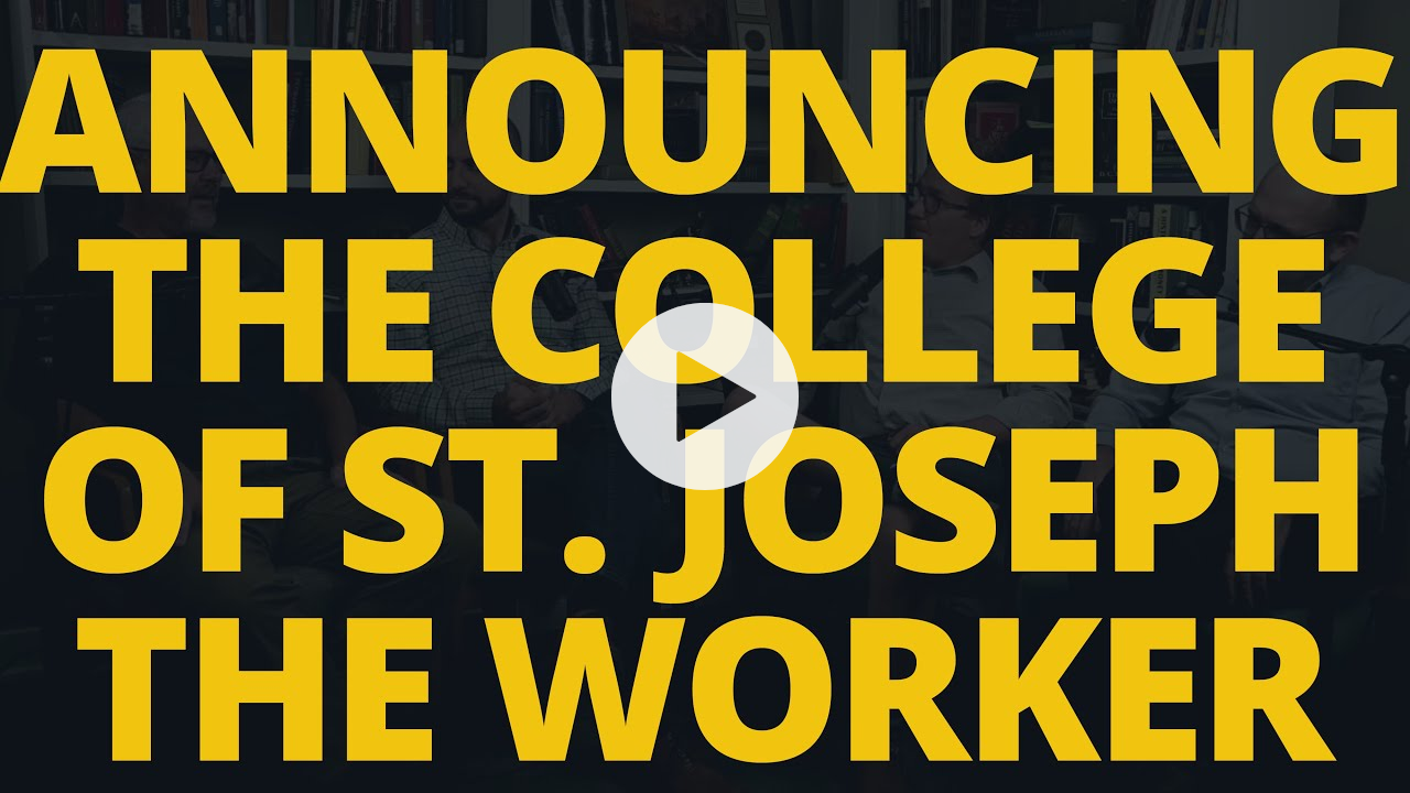 Announcing the College of St. Joseph the Worker
