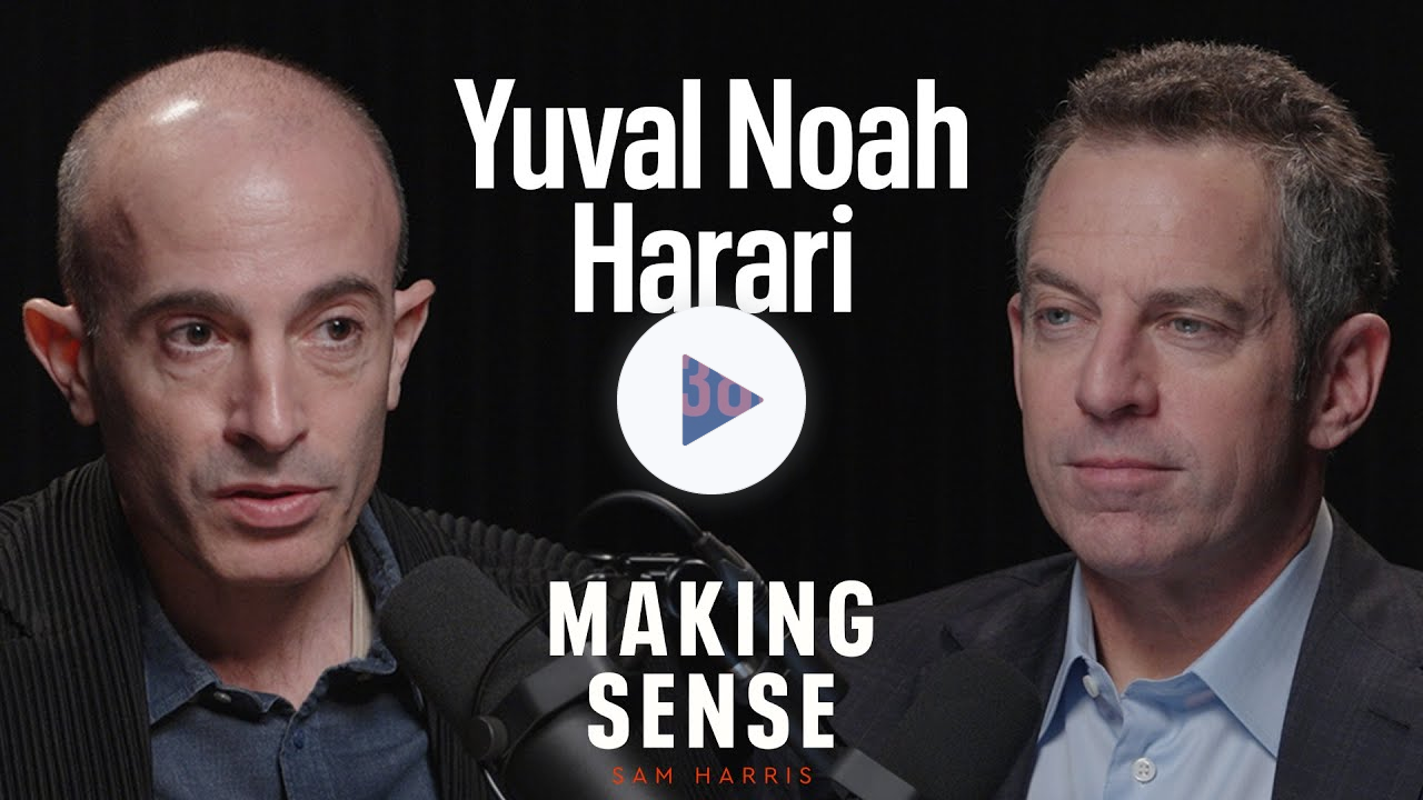 Yuval Noah Harari: Free Speech, Institutional Distrust, & Social Order | Making Sense #386