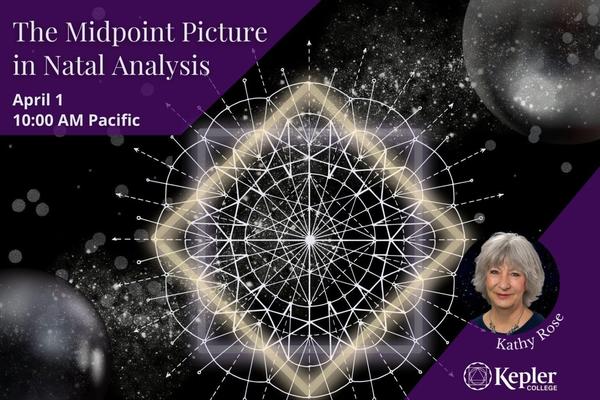The Midpoint Picture in Natal Analysis with Kathy Rose. April 1 at 10am Pacific. Image of a mandala with a large moon. Kepler College logo.