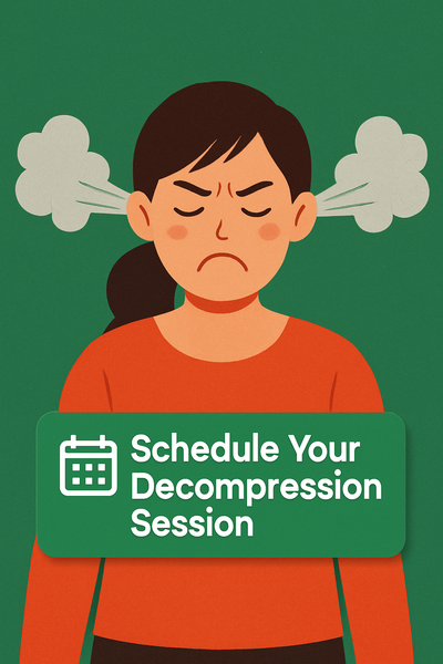 Schedule Your DECOMPRESSION Session