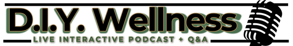 D.I.Y. Wellness — Live Interactive Podcast + Q&A