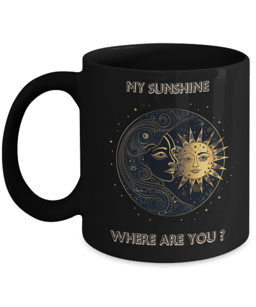 My Sunshine - Where Are You ? - Black Mug
