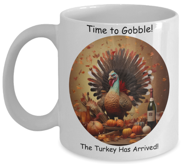 Time to Gobble, the Turkey has Arrived! - Personalize - White Mug