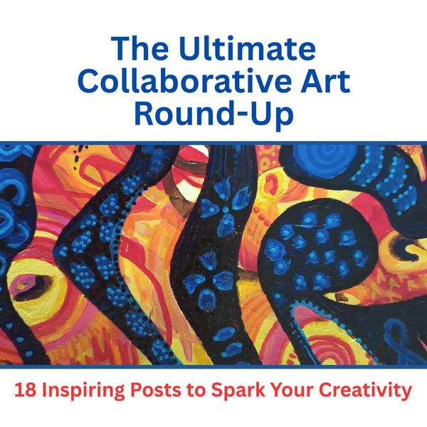 The Ultimate Collaborative Art Round Up