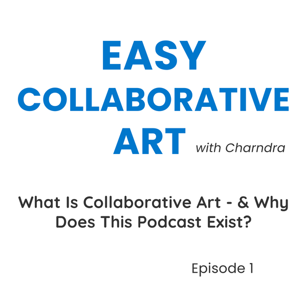 Easy Collaborative Art Podcast