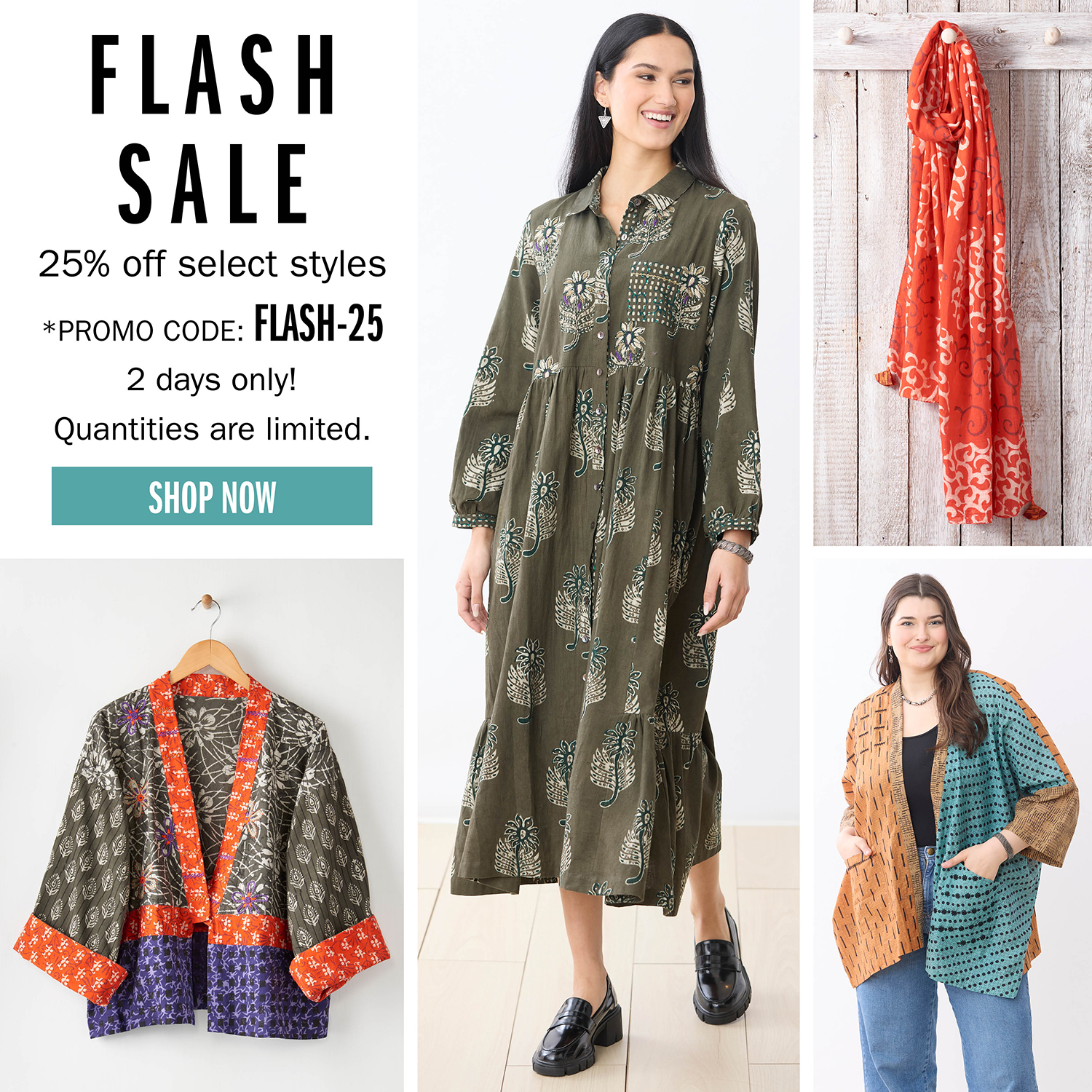 FLASH SALE 25% off select styles 2 days only! Quantities are limited PROMO CODE: FLASH-25 SHOP NOW