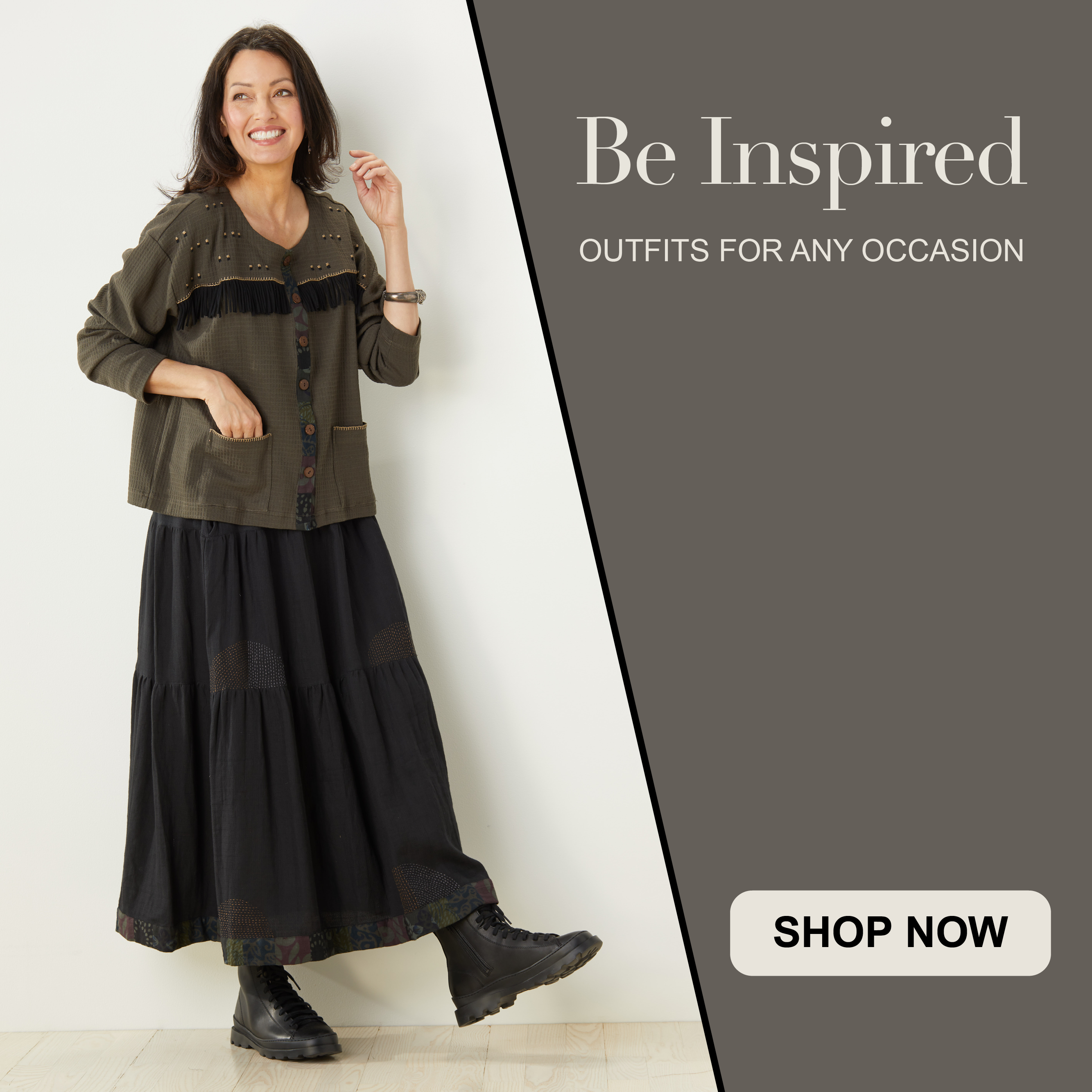 Be inspired. Outfits for any occasion. Shop now