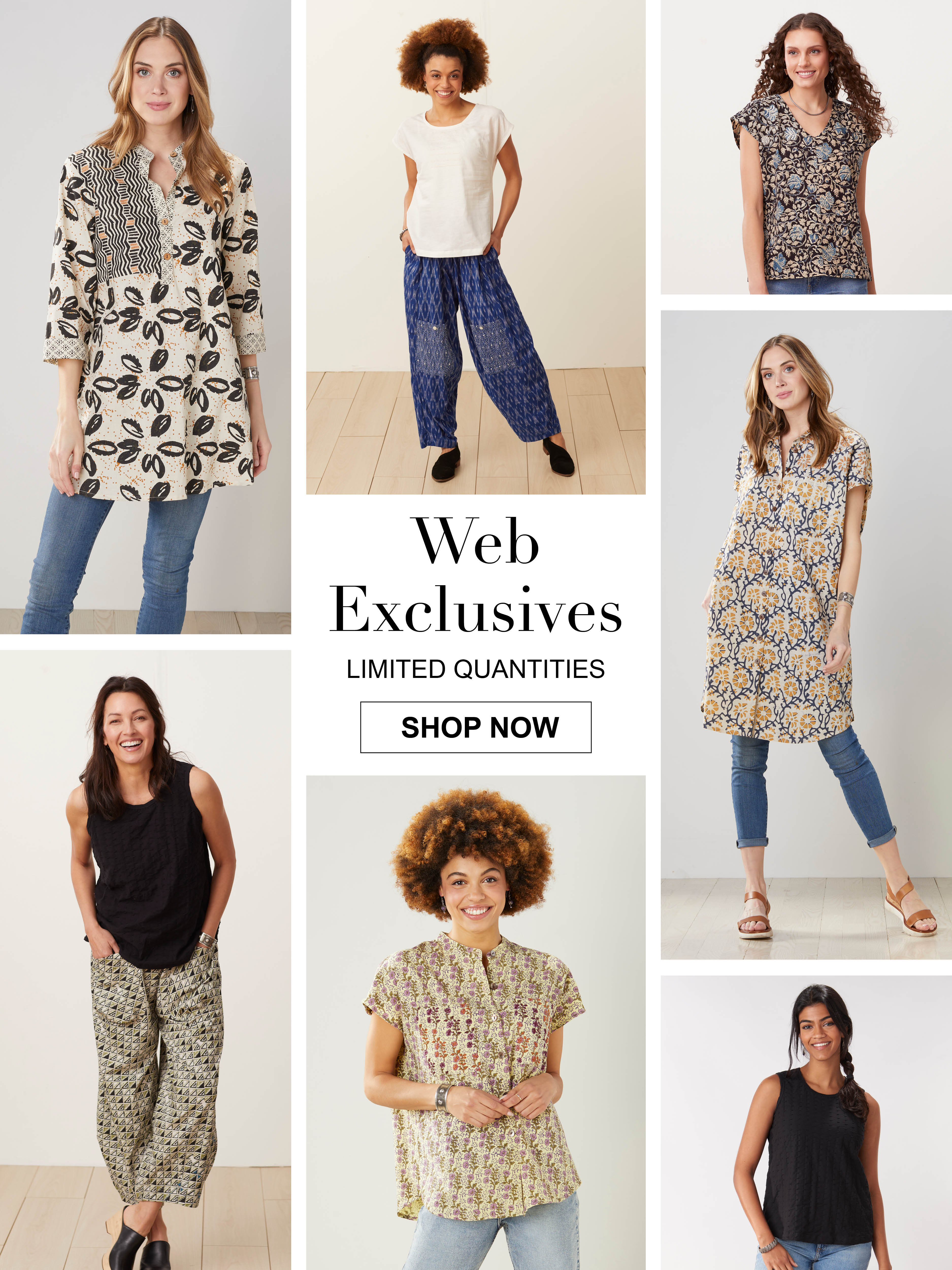Web exclusives. Limited quantities. Shop now.