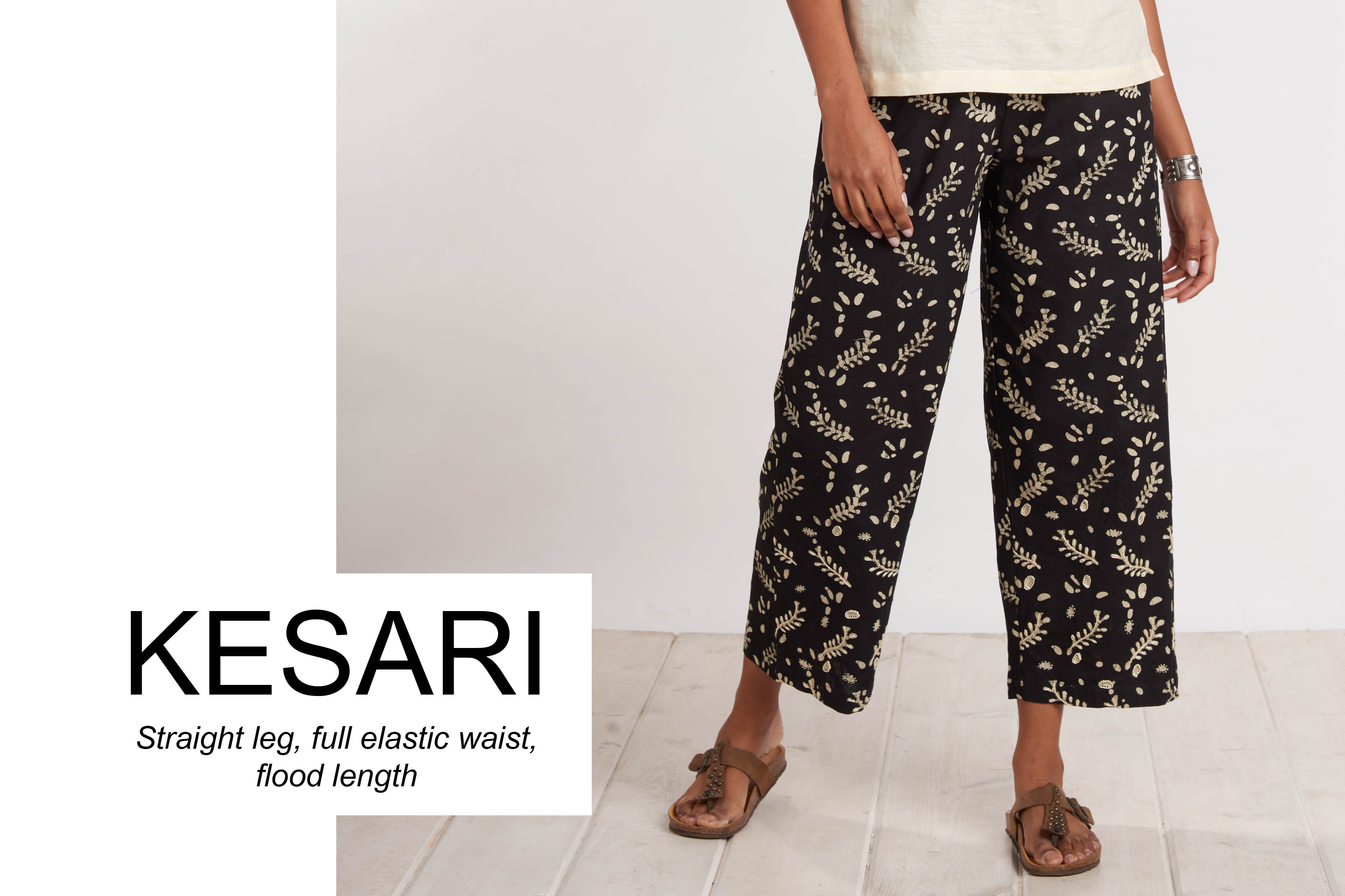 KESARI. Straight leg, full elastic waist, flood length