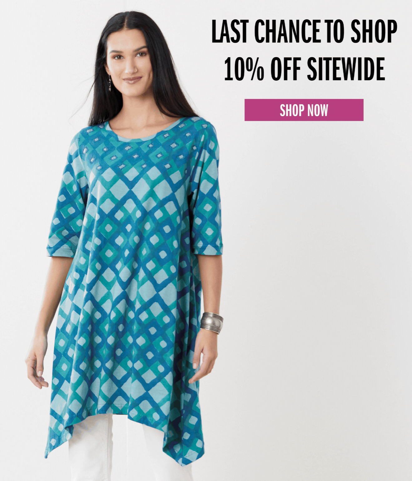 LAST CHANCE TO SHOP 10% OFF SITEWIDE SHOP NOW
