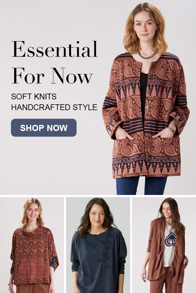 Essential for now! Soft knits and handcrafted style