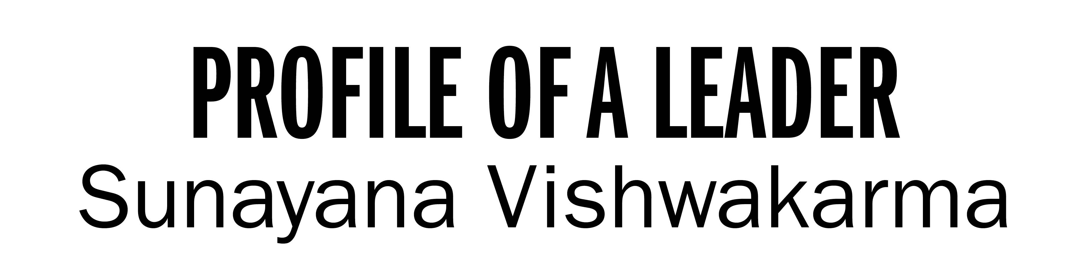 PROFILE OF A LEADER Sunayana Vishwakarma