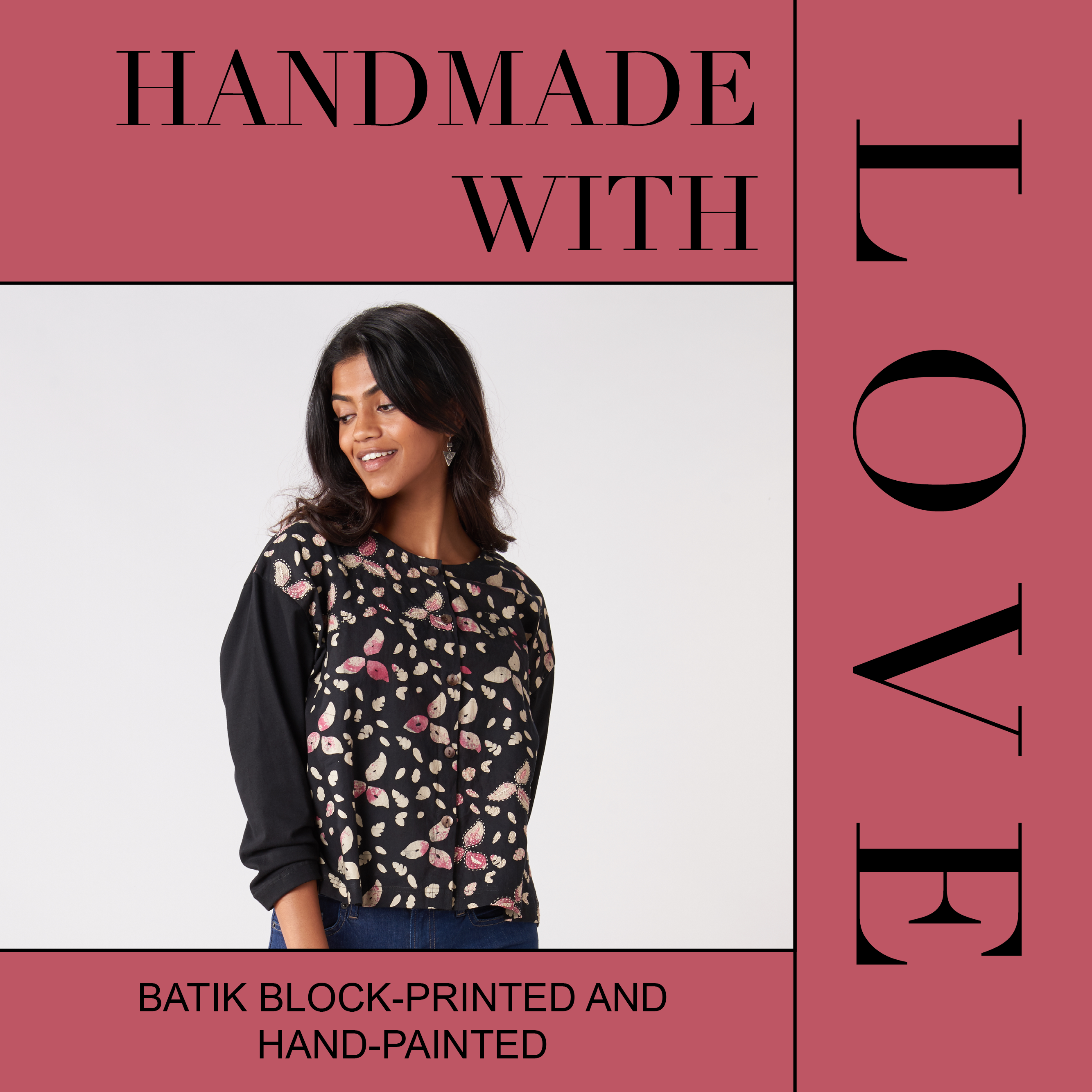 Handmade with love. Batik block-printed and hand-painted