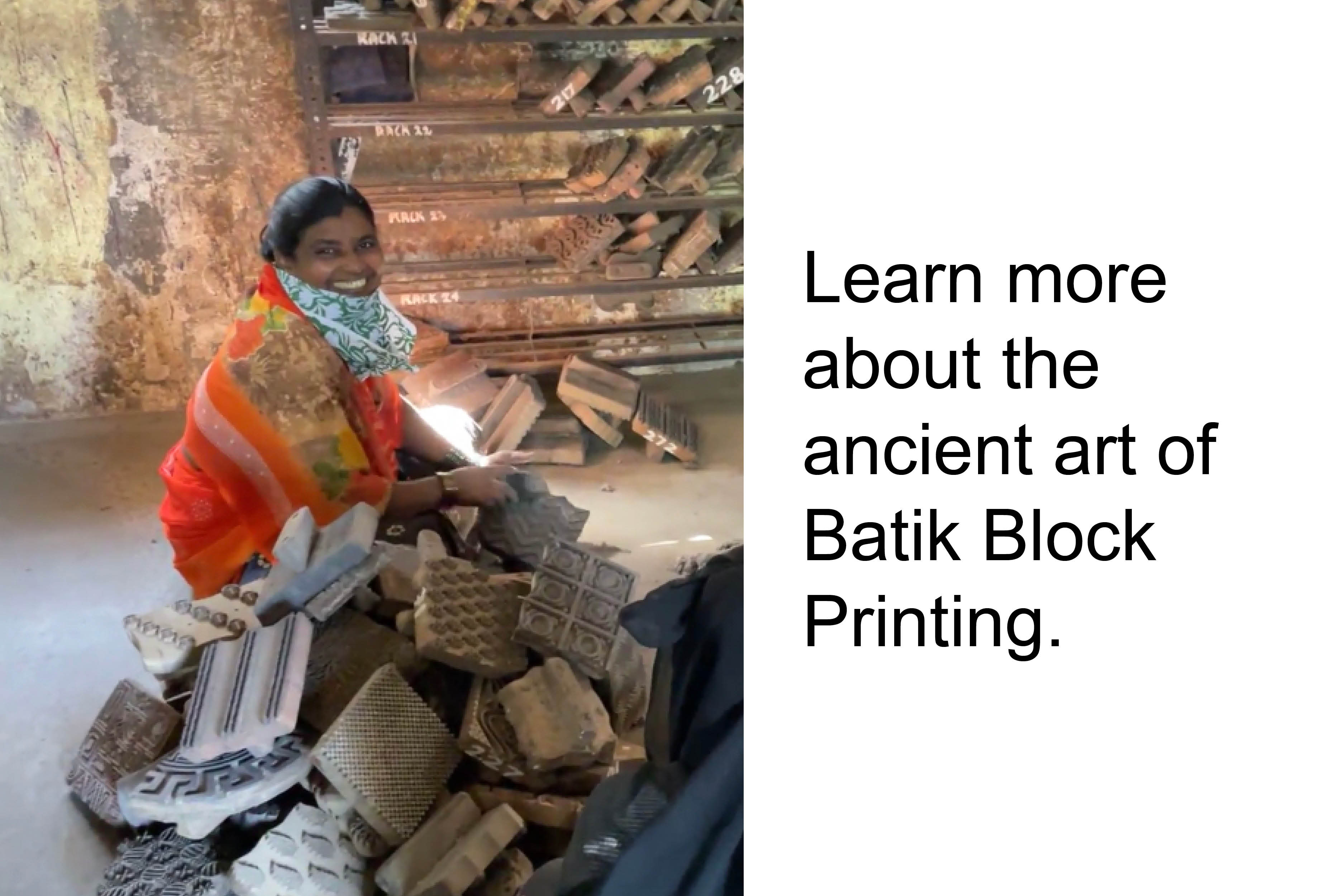 Learn more about the ancient art of Batik Block Printing.