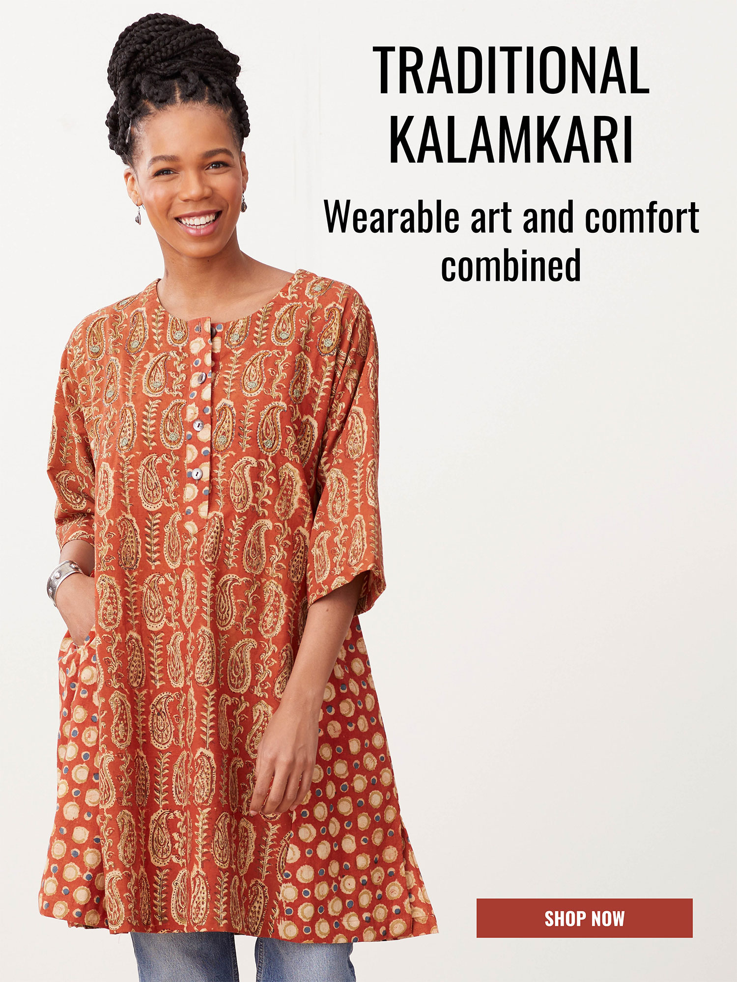 TRADITIONAL KALAMKARI Wearable art and comfort combined SHOP NOW