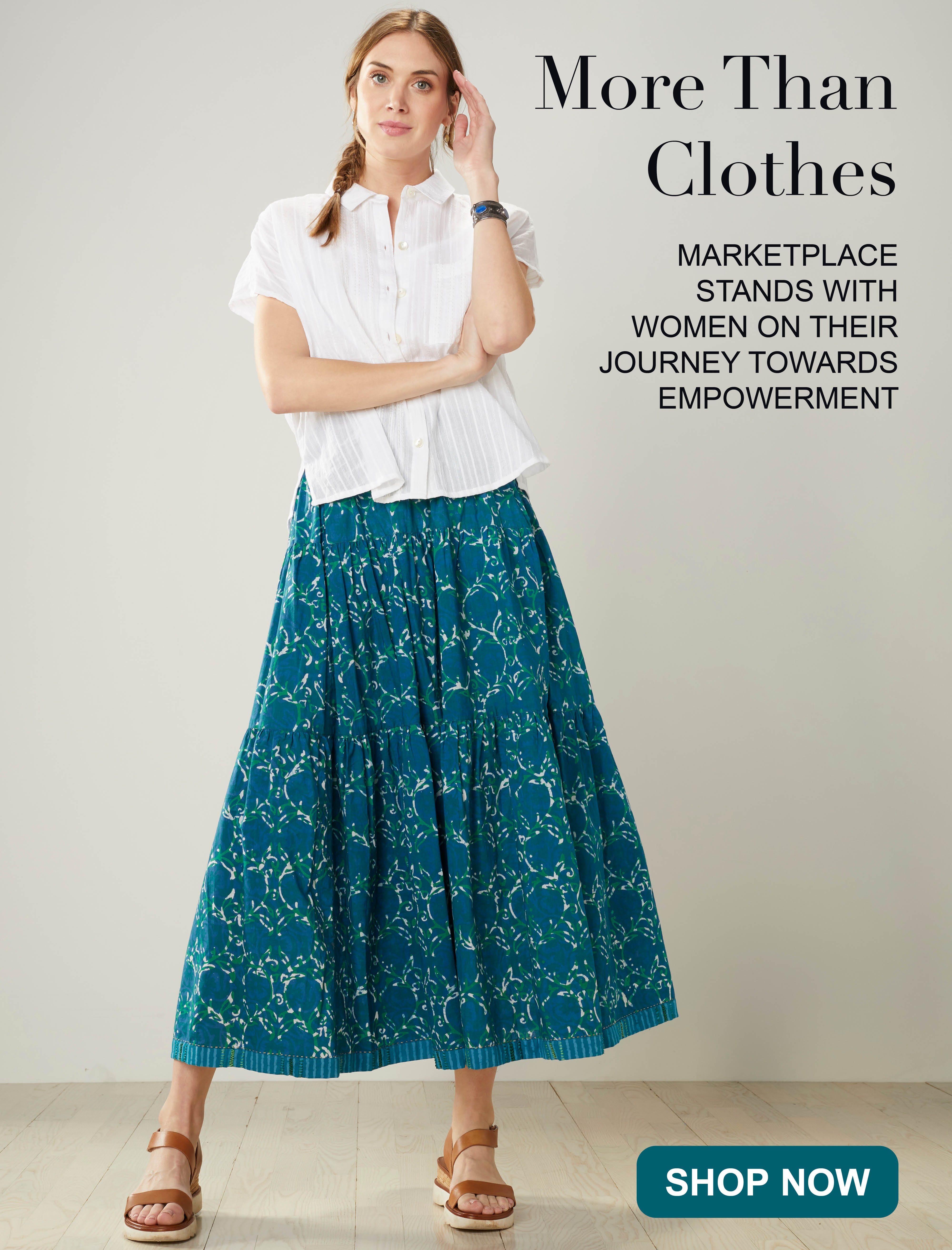 More Than Clothes. MARKETPLACE STANDS WITH WOMEN ON THEIR JOURNEY TOWARDS EMPOWERMENT. SHOP NOW.