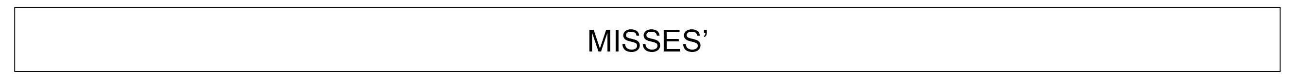 MISSES'