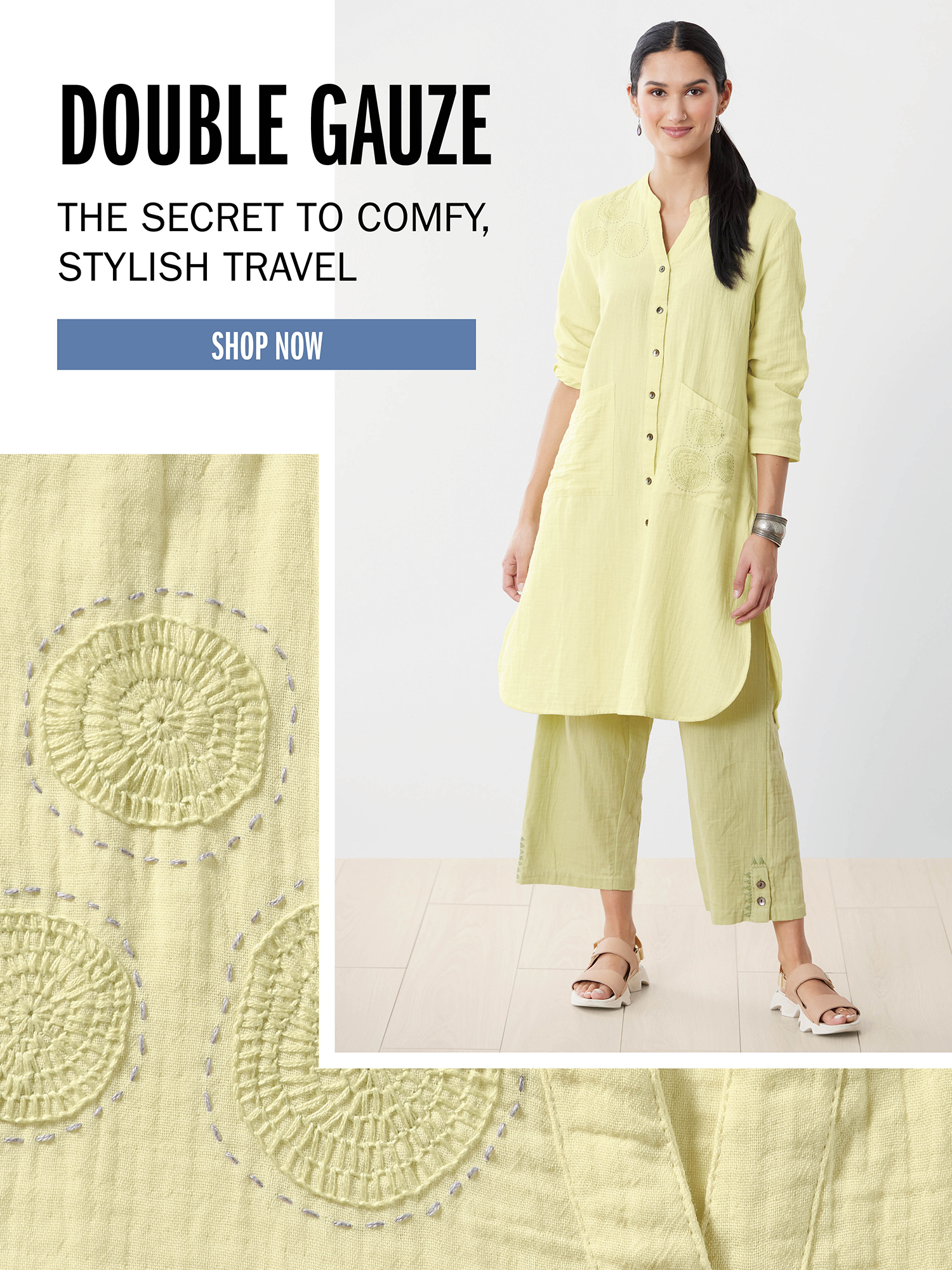 DOUBLE GAUZE THE SECRET TO COMFY STYLISH TRAVEL SHOP NOW