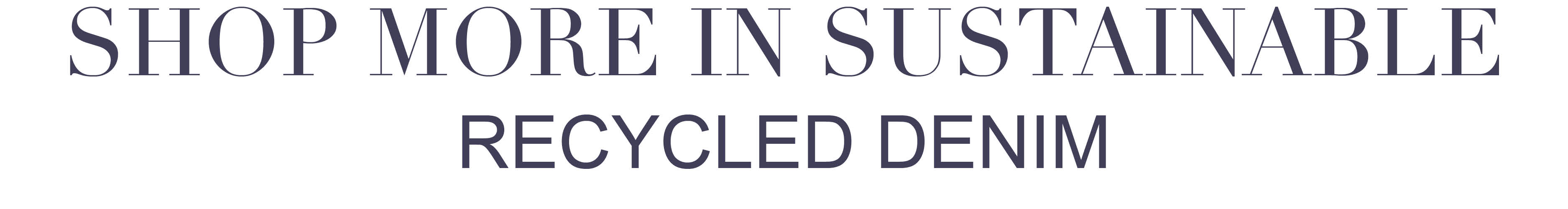 SHOP MORE IN SUSTAINABLE. RECYCLED DENIM