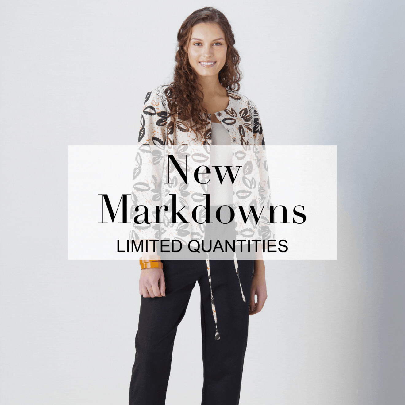 New Markdowns. Limited quantities. 