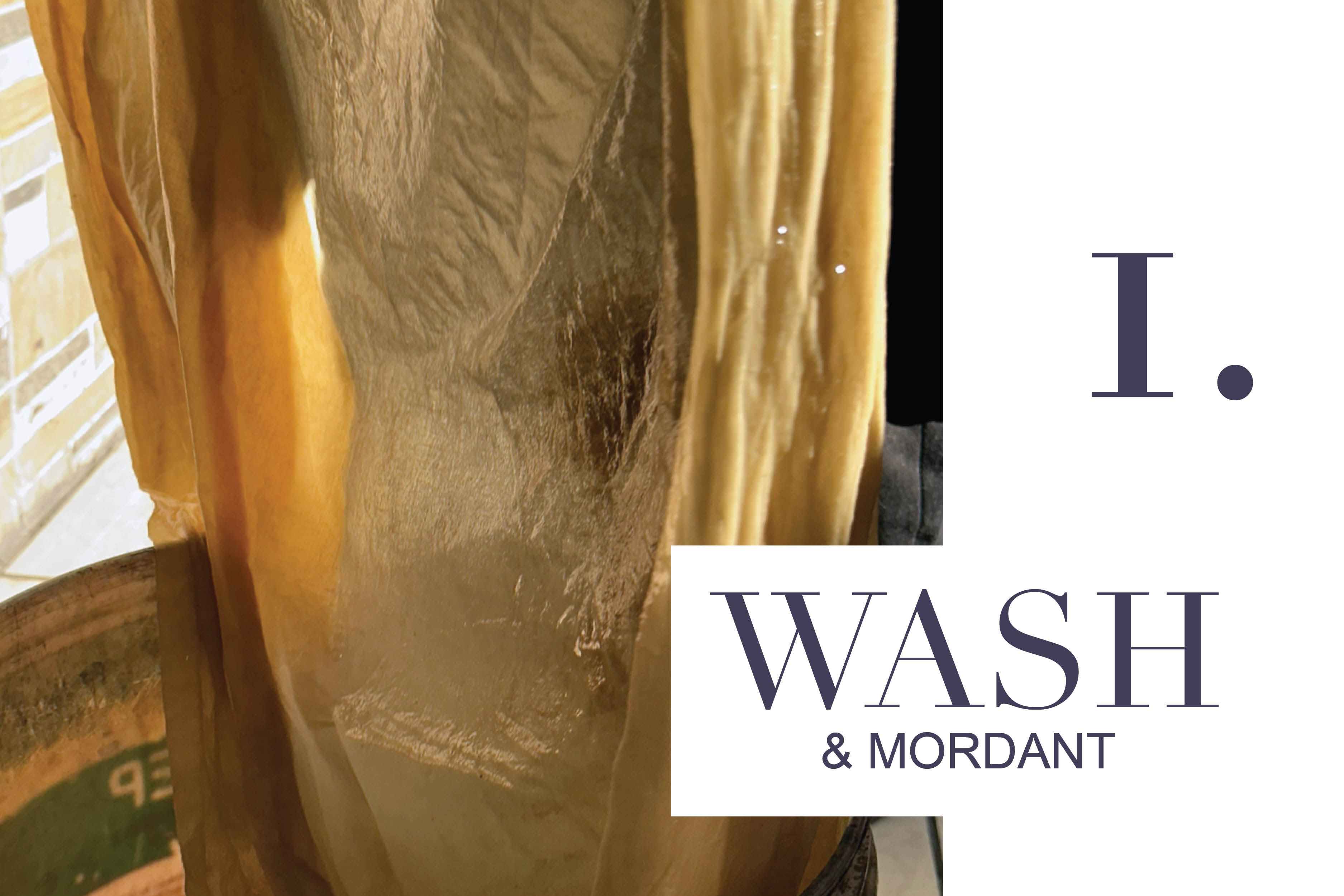 1. Wash and mordant
