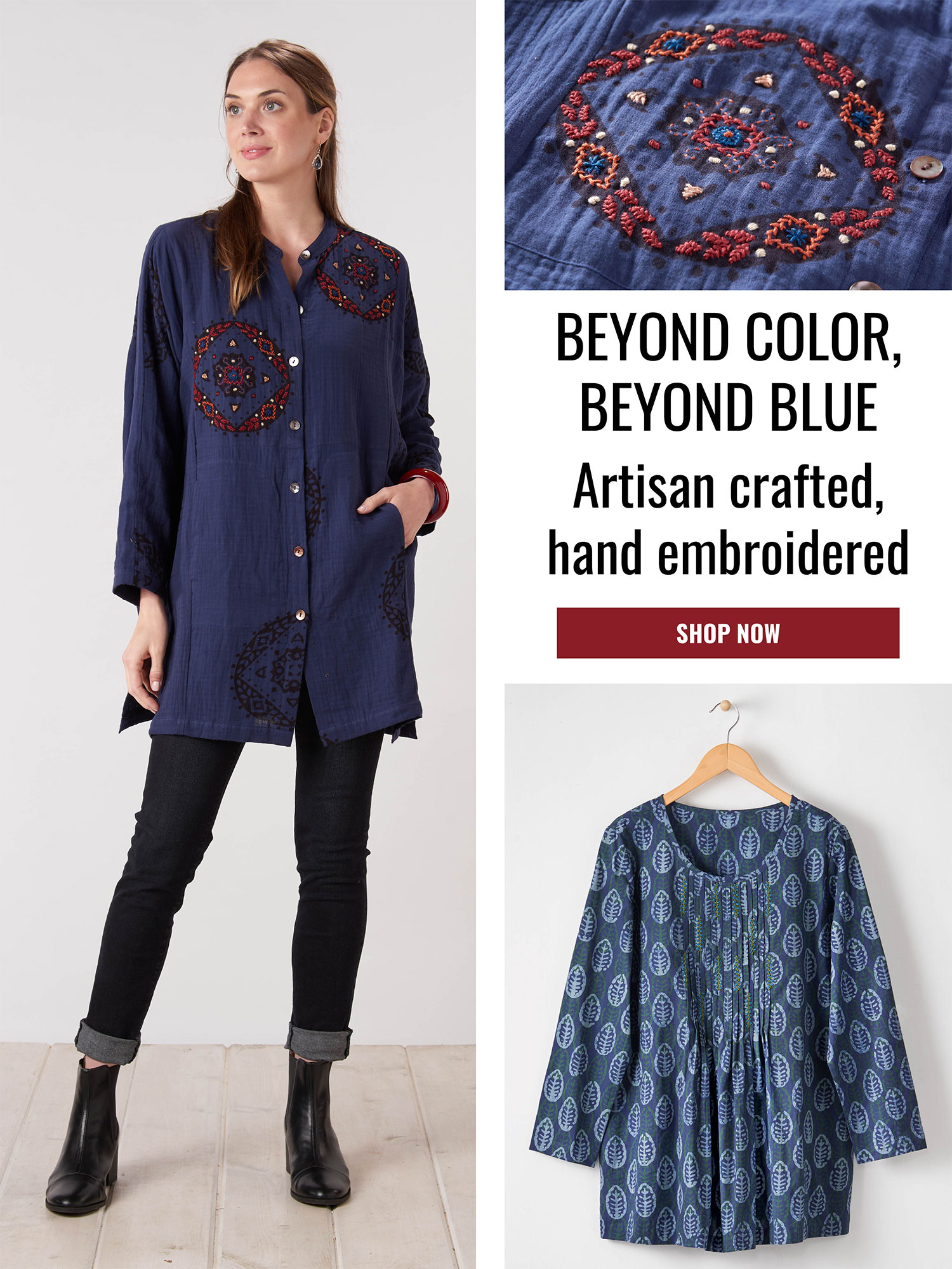 BEYOND COLOR, BEYOND BLUE Artisan crafted, hand embroidered SHOP NOW