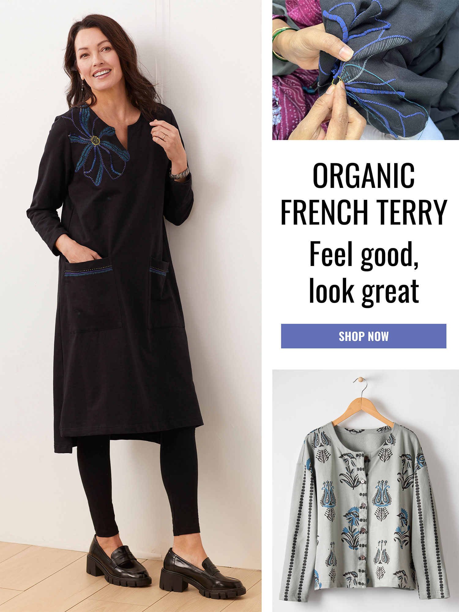 ORGANIC FRENCH TERRY Feel good, look great SHOP NOW