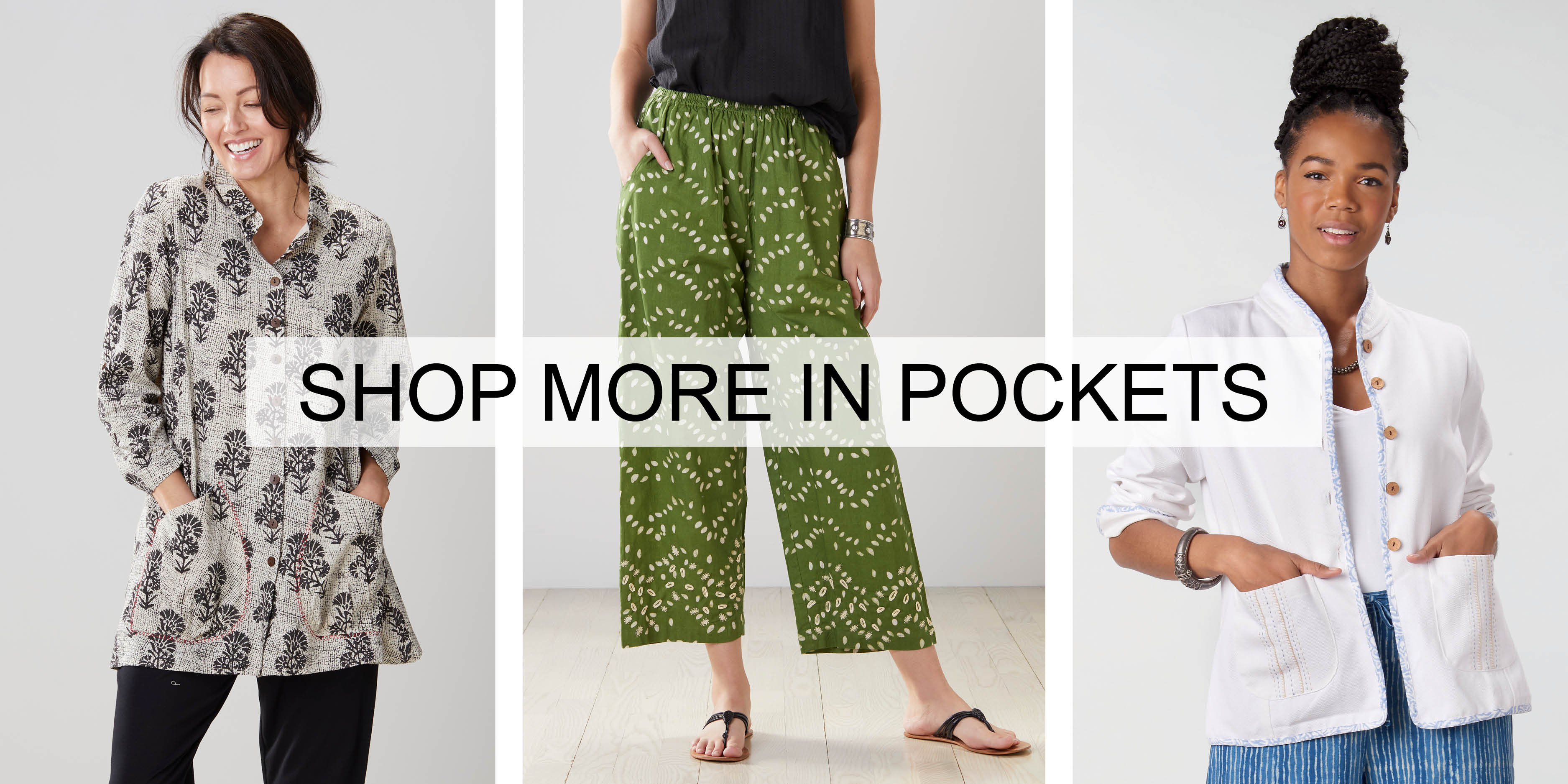 SHOP MORE IN POCKETS