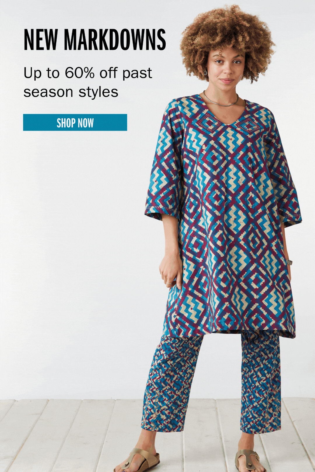 NEW MARKDOWNS Up to 60% off past season styles SHOP NOW