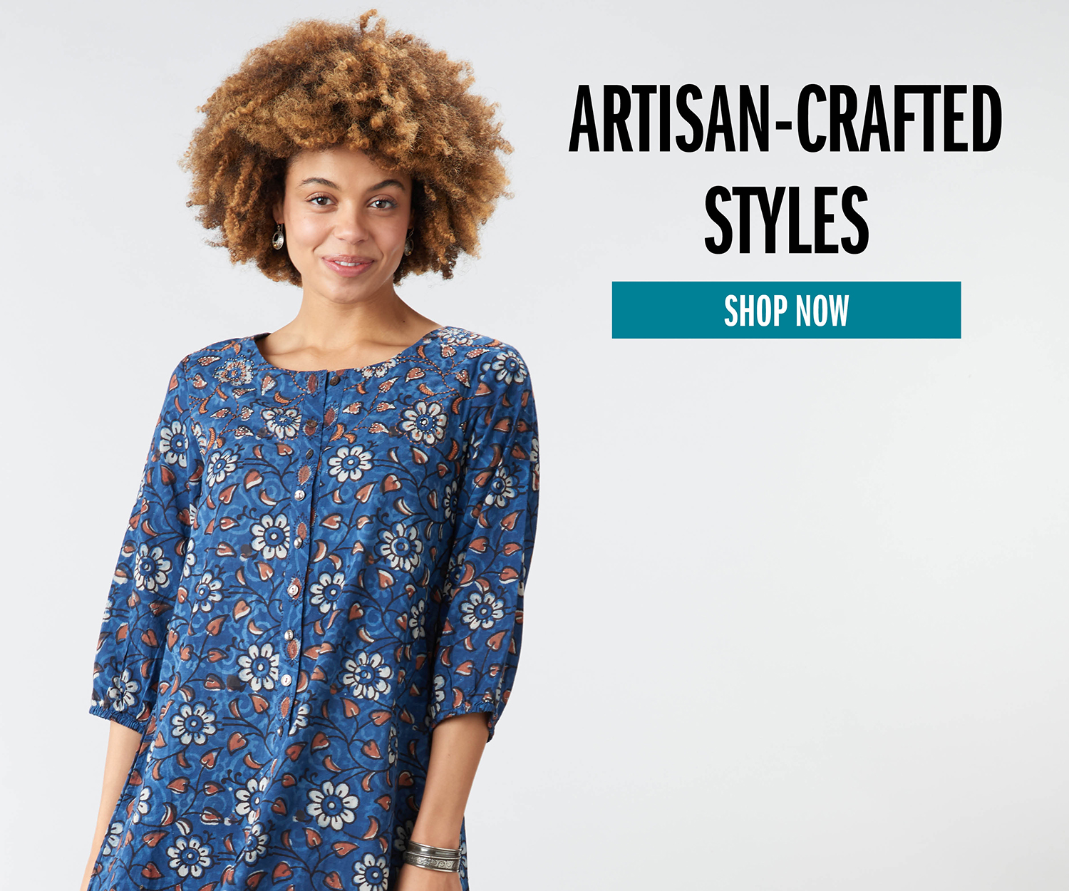 ARTISAN-CRAFTED STYLES SHOP NOW