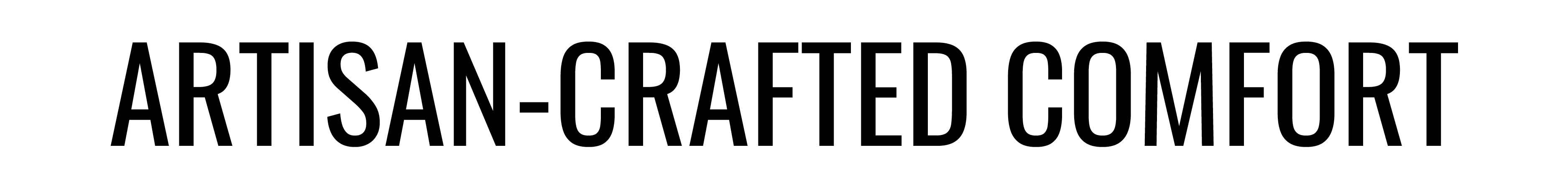 ARTISAN-CRAFTED COMFORT
