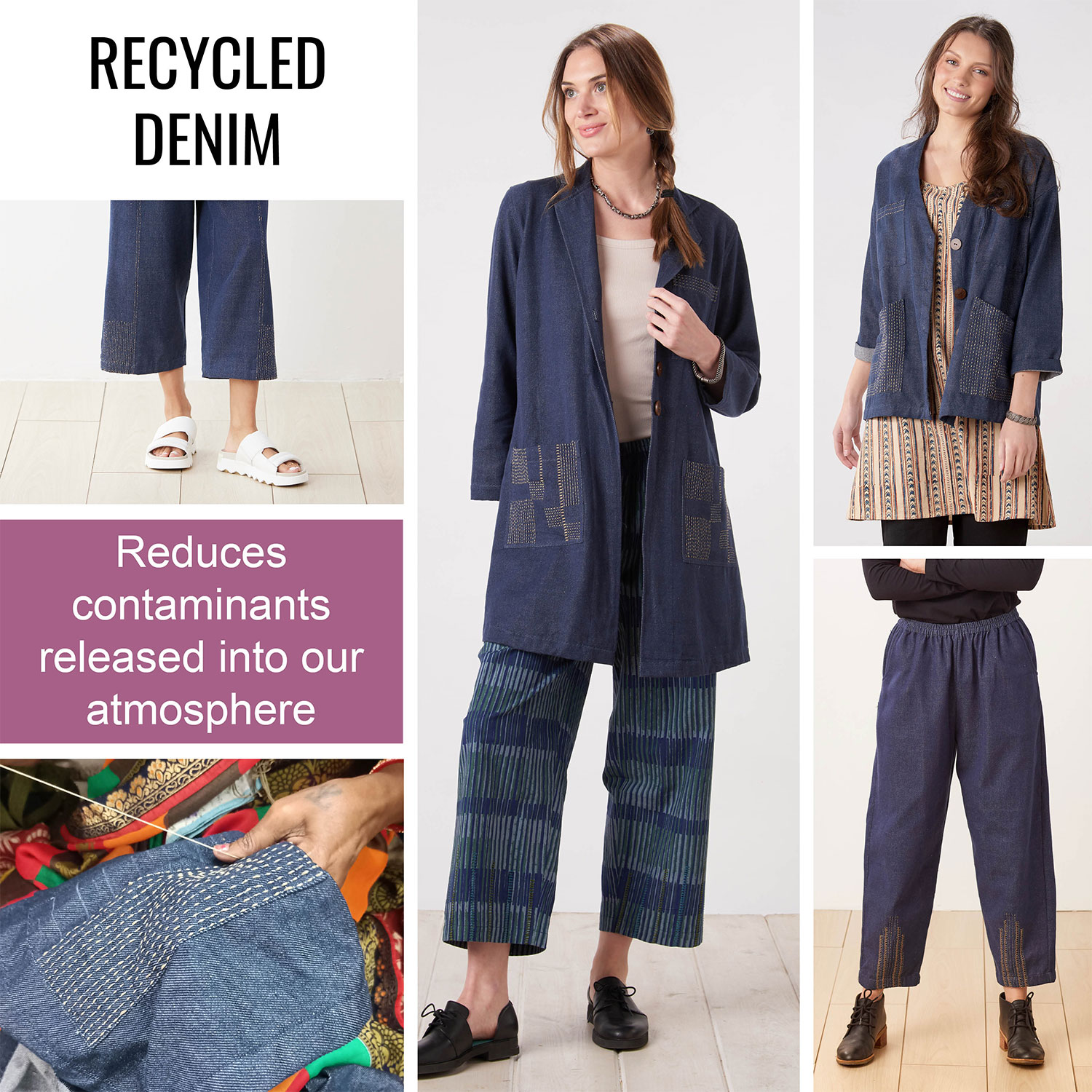 RECYCLED DENIM Reduces contaminants released into our atmosphere