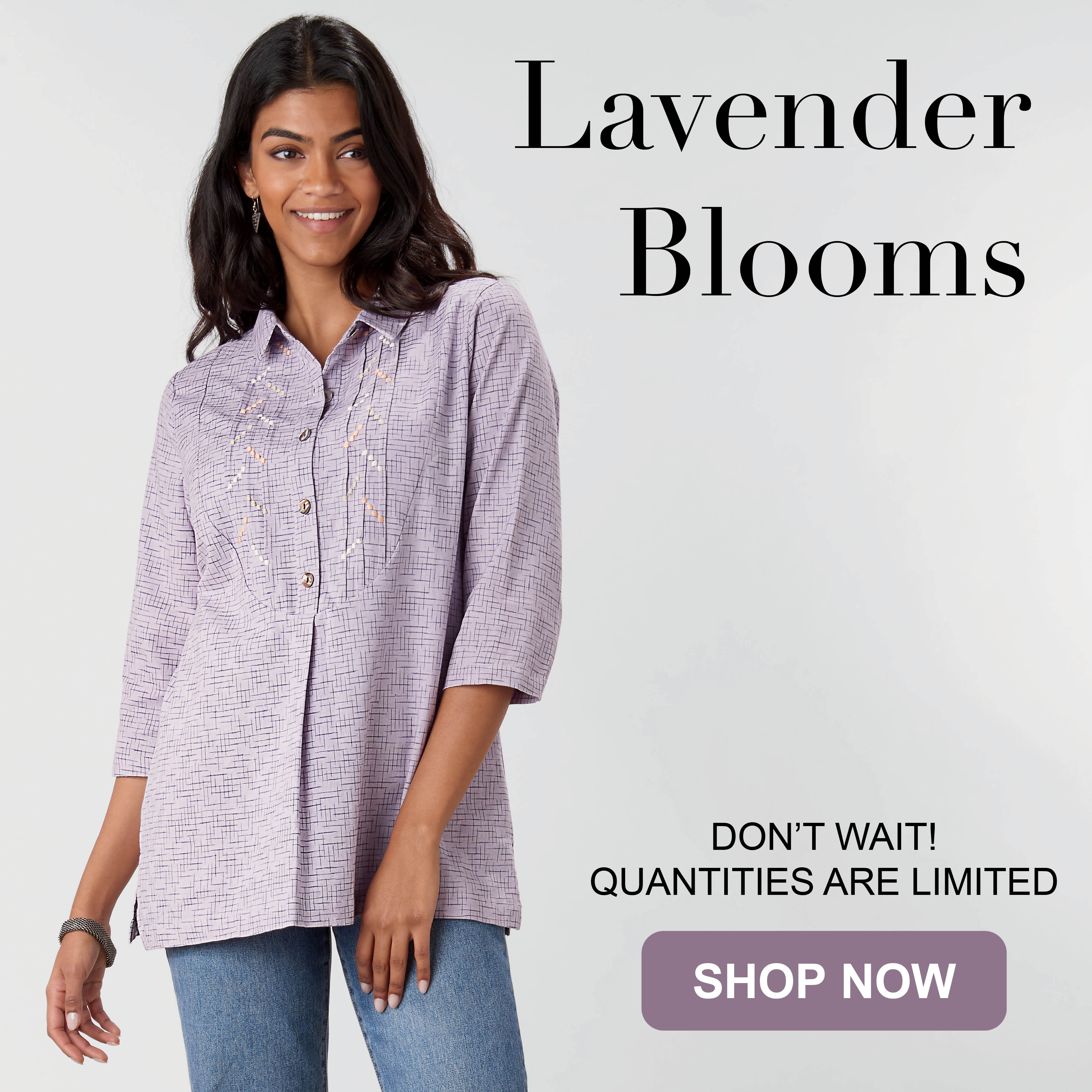 Lavender Blooms. DON'T WAIT! QUANTITIES ARE LIMITED. SHOP NOW. 