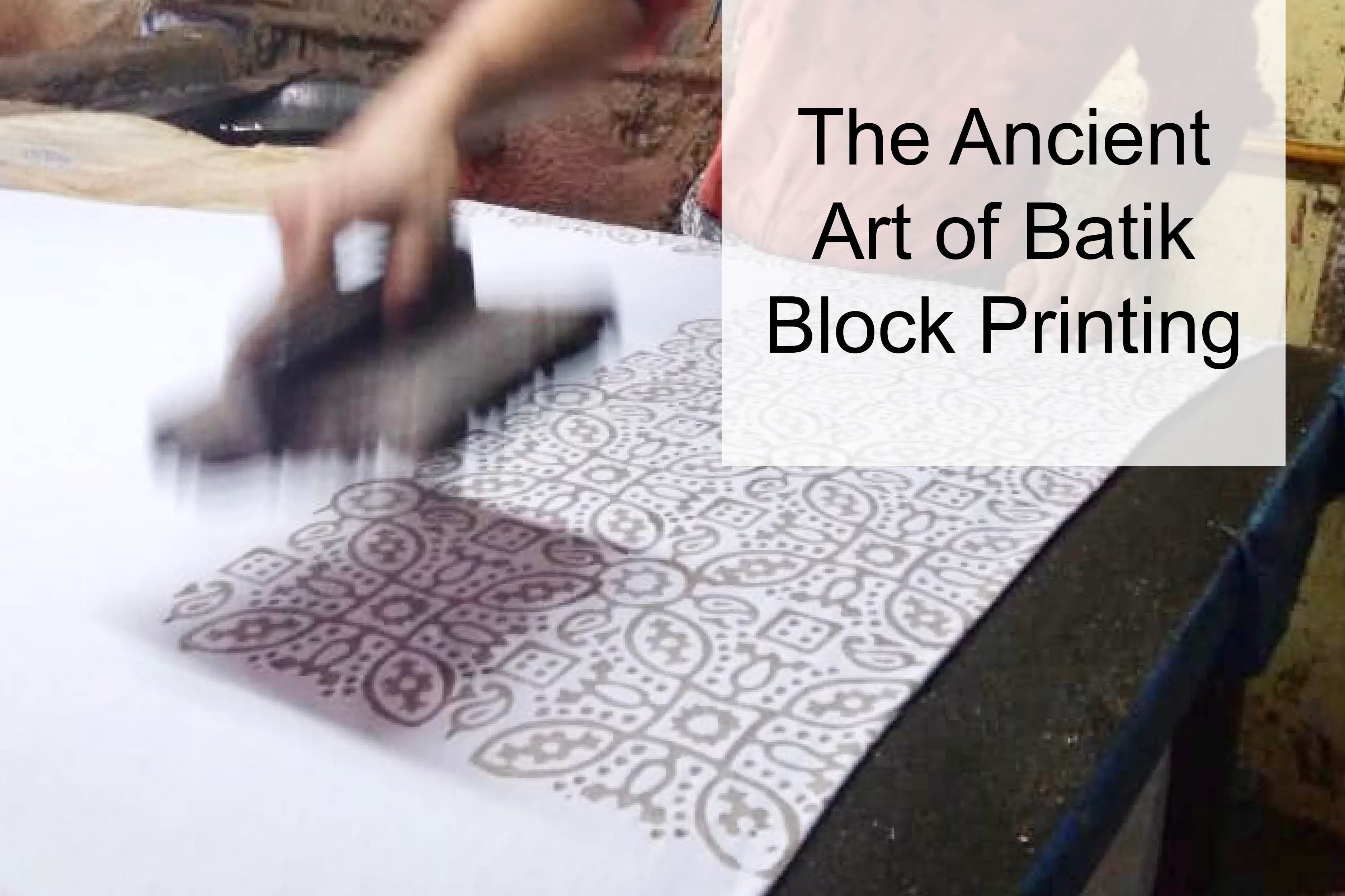 The Ancient Art of Batik Block Printing
