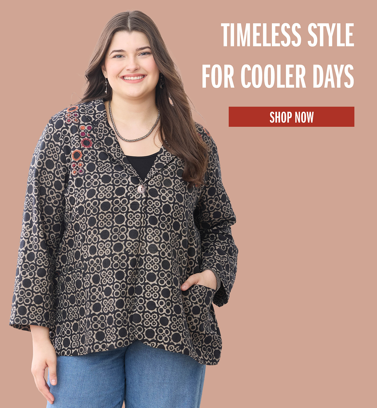 TIMELESS STYLE FOR COOLER DAYS SHOP NOW