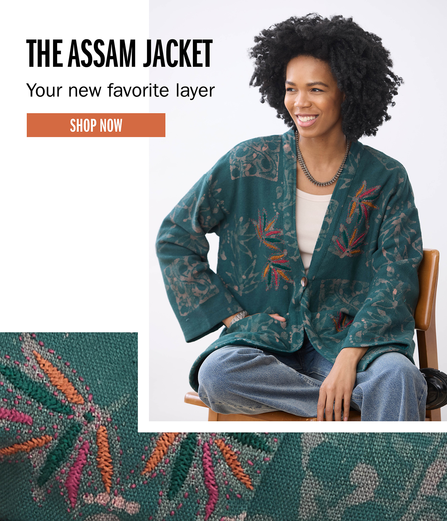 THE ASSAM JACKET Your new favorite layer SHOP NOW