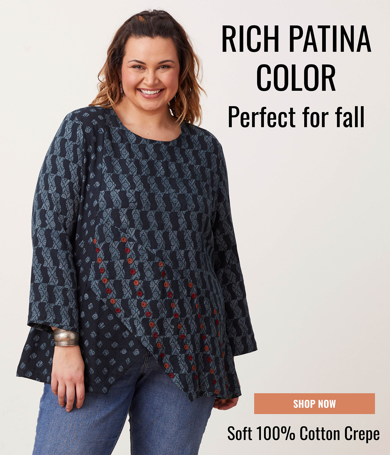 RICH PATINA Perfect for fall SHOP NOW Soft 100% Cotton Crepe