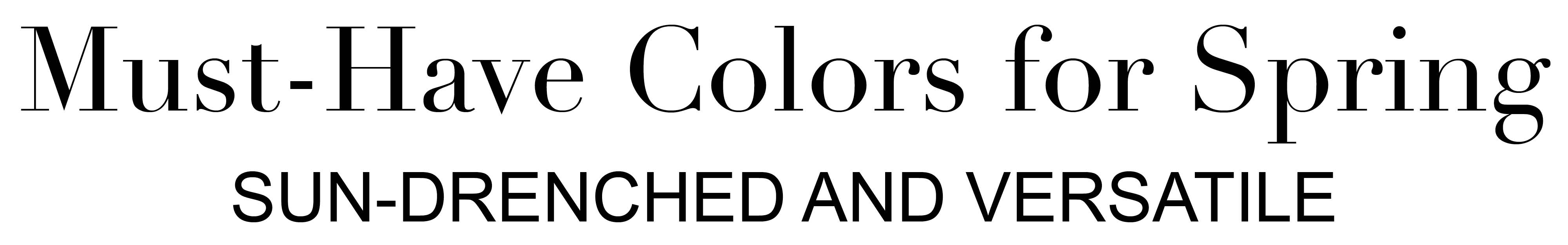 Must-have colors for spring. Sun-drenched and versatile.