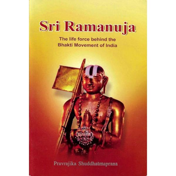 Sri Ramanauja: The Life Force