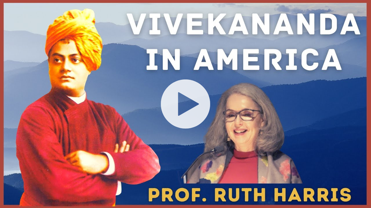 Vivekananda in America | Prof. Ruth Harris