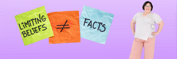 limiting beliefs do not equal facts